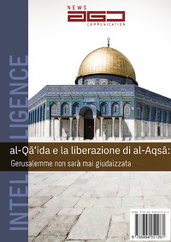Al-Qa'ida e la liberazione di al-Aqsa. Gerusalemme non sarà mai giudaizzata - Librerie.coop Al-Qa'ida e la liberazione di al-Aqsa. Gerusalemme non sarà mai giudaizzata - Librerie.coop