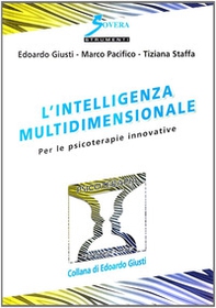 L'intelligenza multidimensionale. Per le psicoterapie innovative - Librerie.coop