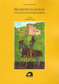 Relazione da Gualdo sulla scia di Cesare Borgia - Librerie.coop