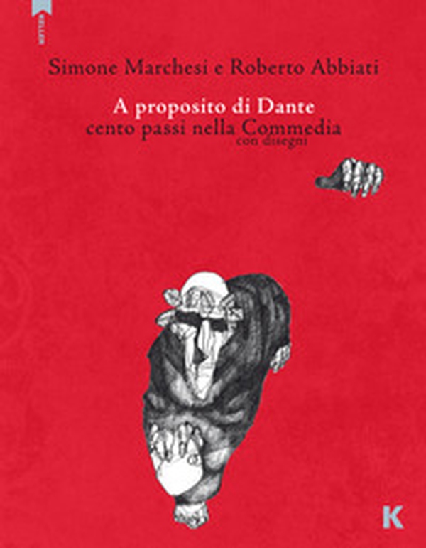 A proposito di Dante. Cento passi nella Commedia con disegni - Librerie.coop A proposito di Dante. Cento passi nella Commedia con disegni - Librerie.coop