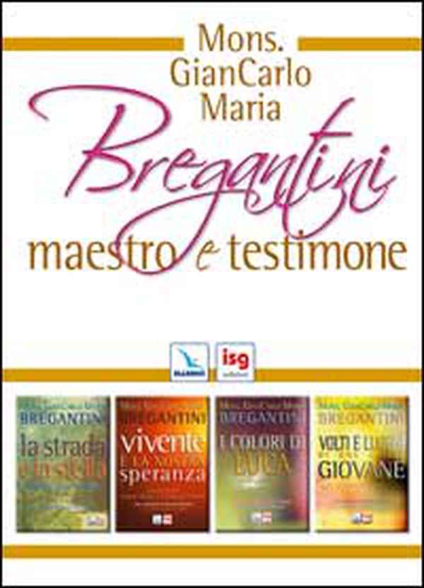 Monsignor Giancarlo Maria Bregantini maestro e testimone - Librerie.coop Monsignor Giancarlo Maria Bregantini maestro e testimone - Librerie.coop
