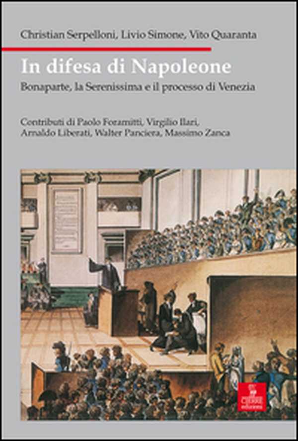 In difesa di Napoleone. Bonaparte, la Serenissima e il pocesso di Venezia - Librerie.coop In difesa di Napoleone. Bonaparte, la Serenissima e il pocesso di Venezia - Librerie.coop