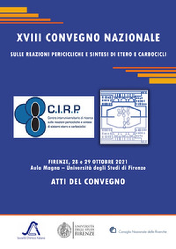 XVIII Convegno Nazionale sulle reazioni pericicliche e sintesi di etero e carbocicli. Atti del convegno (Firenze, 28-29 ottobre 2021) - Librerie.coop XVIII Convegno Nazionale sulle reazioni pericicliche e sintesi di etero e carbocicli. Atti del convegno (Firenze, 28-29 ottobre 2021) - Librerie.coop