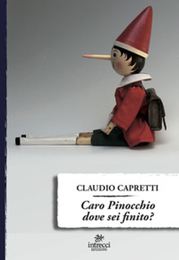 Caro Pinocchio dove sei finito? - Librerie.coop Caro Pinocchio dove sei finito? - Librerie.coop