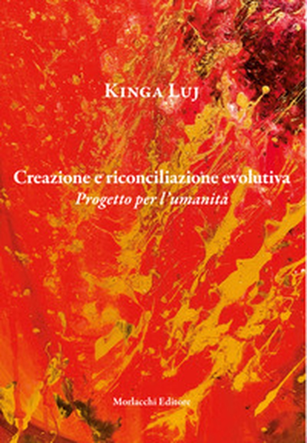 Creazione e riconciliazione evolutiva. Progetto per l'umanità - Librerie.coop Creazione e riconciliazione evolutiva. Progetto per l'umanità - Librerie.coop