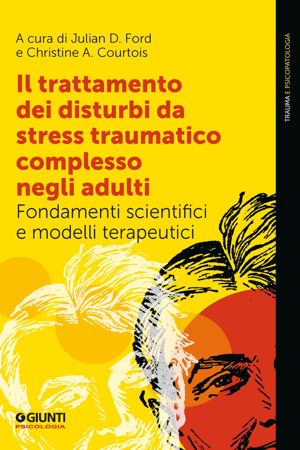 Il trattamento dei disturbi da stress traumatico complesso negli adulti - Librerie.coop Il trattamento dei disturbi da stress traumatico complesso negli adulti - Librerie.coop