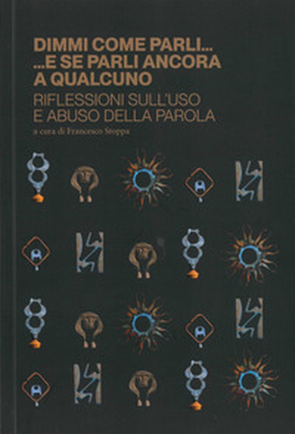 Dimmi come parli...e se parli ancora a qualcuno. Riflessioni sull'uso e abuso della parola - Librerie.coop Dimmi come parli...e se parli ancora a qualcuno. Riflessioni sull'uso e abuso della parola - Librerie.coop
