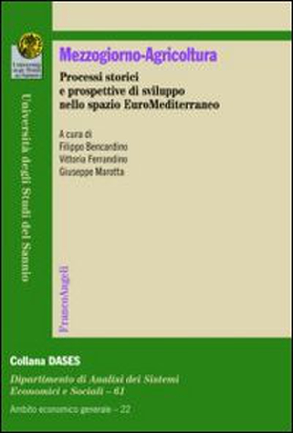 Mezzogiorno-agricoltura. Processi storici e prospettive di sviluppo nello spazio euromediterraneo - Librerie.coop Mezzogiorno-agricoltura. Processi storici e prospettive di sviluppo nello spazio euromediterraneo - Librerie.coop
