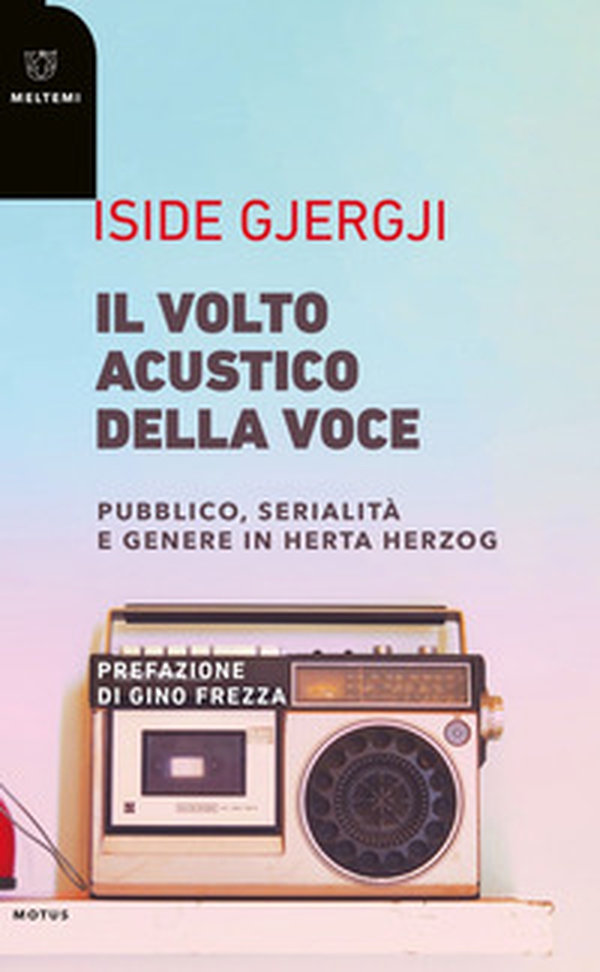 Il volto acustico della voce. Pubblico, serialità e genere in Herta Herzog - Librerie.coop Il volto acustico della voce. Pubblico, serialità e genere in Herta Herzog - Librerie.coop