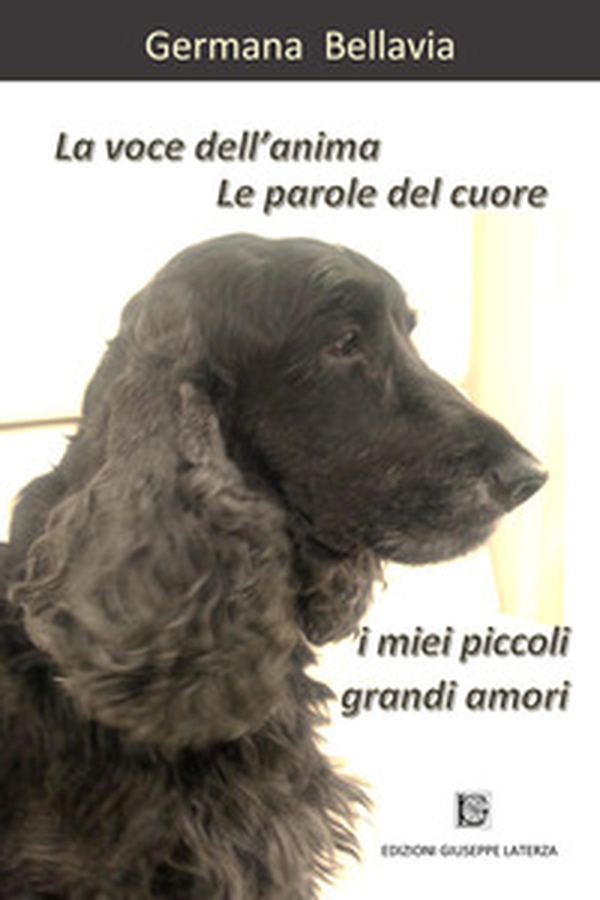 La voce dell'anima. Le parole del cuore. I miei piccoli grandi amori - Librerie.coop La voce dell'anima. Le parole del cuore. I miei piccoli grandi amori - Librerie.coop