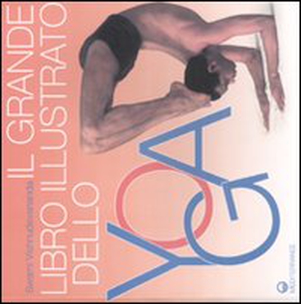 Il grande libro illustrato dello yoga - Librerie.coop Il grande libro illustrato dello yoga - Librerie.coop