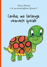 Carolina, una tartaruga veramente speciale - Librerie.coop