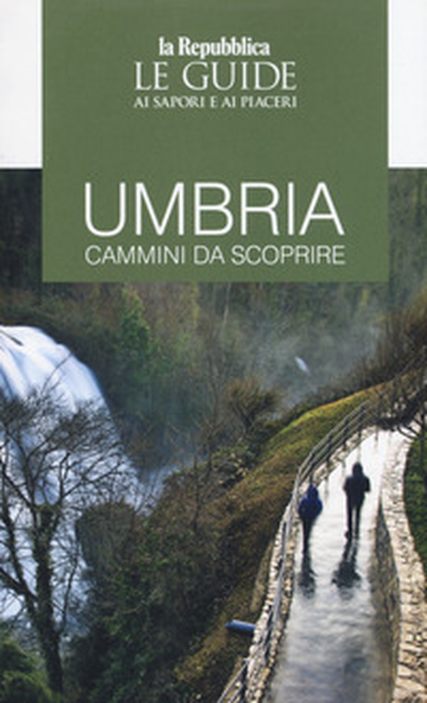 Umbria. Guida ai cammini. Guida ai sapori e ai piaceri della regione - Librerie.coop Umbria. Guida ai cammini. Guida ai sapori e ai piaceri della regione - Librerie.coop