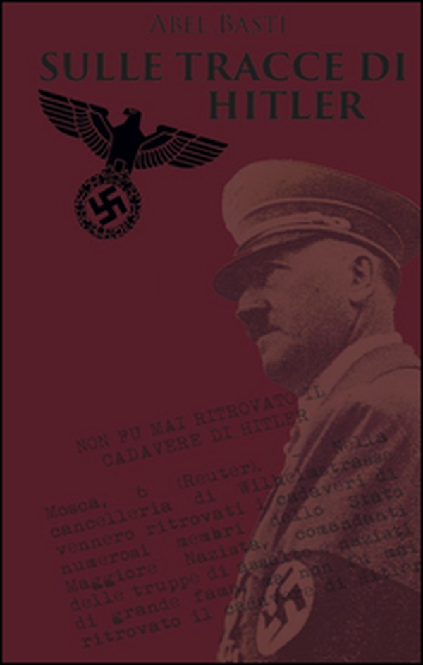 Sulle tracce di Hitler - Librerie.coop Sulle tracce di Hitler - Librerie.coop