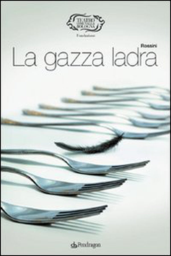 Rossini. La gazza ladra - Librerie.coop Rossini. La gazza ladra - Librerie.coop