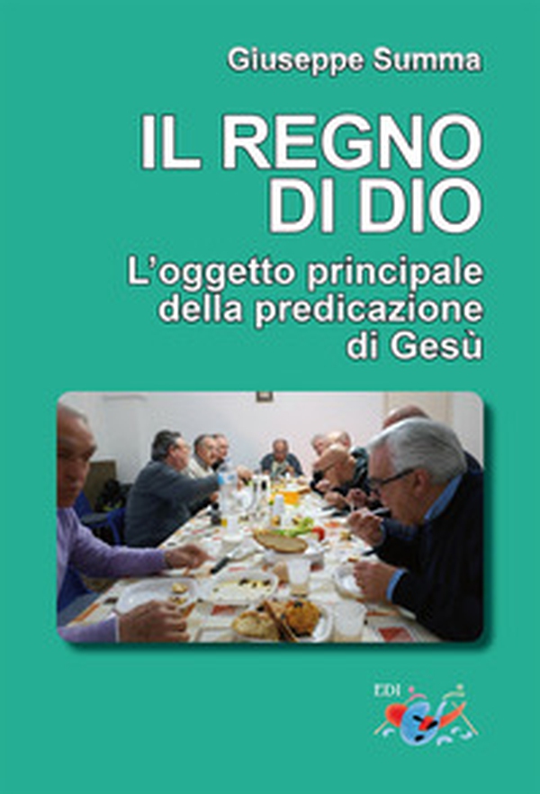 Il Regno di Dio. L'oggetto principale della predicazione di Gesù - Librerie.coop Il Regno di Dio. L'oggetto principale della predicazione di Gesù - Librerie.coop