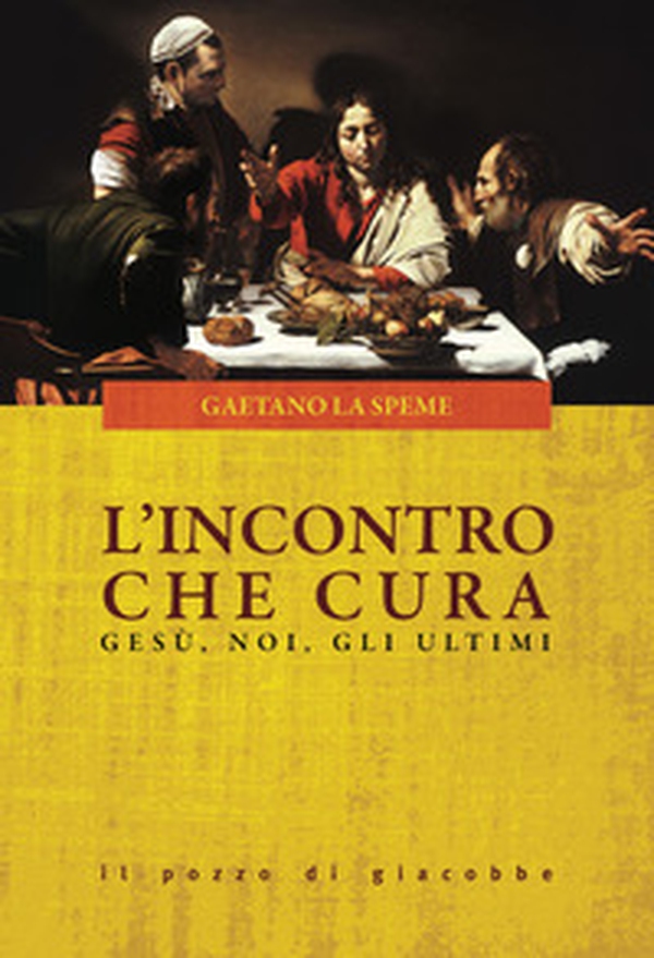 L'incontro che cura. Gesù, noi, gli ultimi - Librerie.coop L'incontro che cura. Gesù, noi, gli ultimi - Librerie.coop