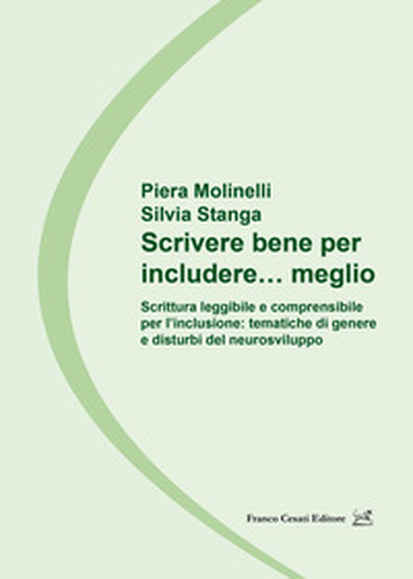 Scrivere bene per includere... meglio. Scrittura leggibile e comprensibile per l'inclusione: tematiche di genere e disturbi del neurosviluppo - Librerie.coop Scrivere bene per includere... meglio. Scrittura leggibile e comprensibile per l'inclusione: tematiche di genere e disturbi del neurosviluppo - Librerie.coop