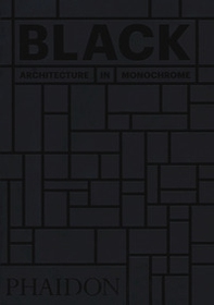 Black. Architecture in monochrome - Librerie.coop