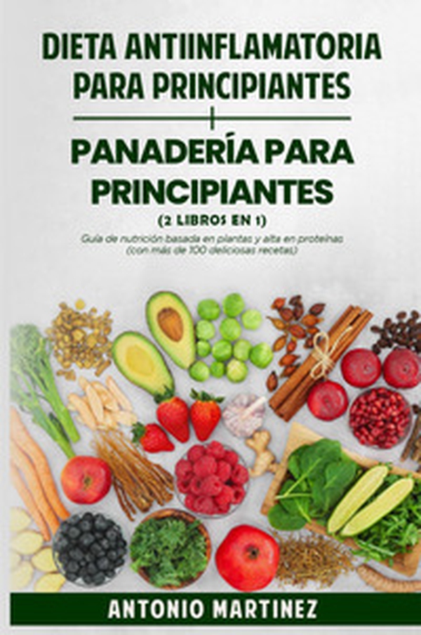 Dieta anti-inflamatoria para principiantes-Panadería para principiantes - Librerie.coop Dieta anti-inflamatoria para principiantes-Panadería para principiantes - Librerie.coop