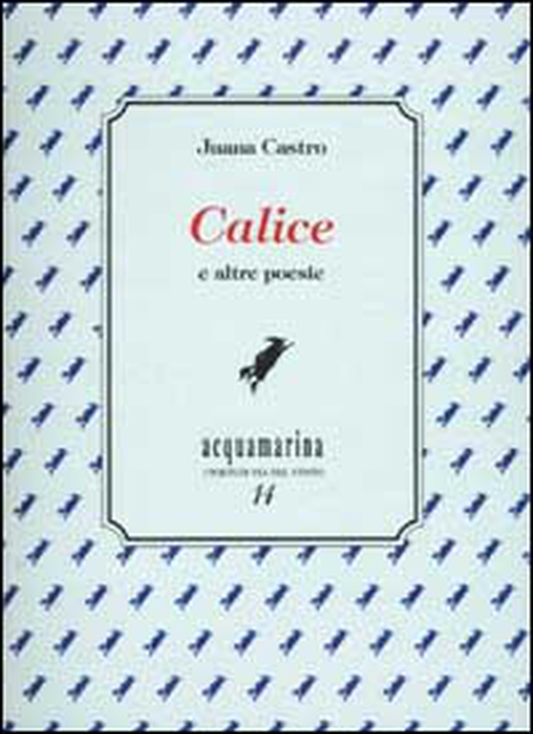 Calice e altre poesie - Librerie.coop Calice e altre poesie - Librerie.coop