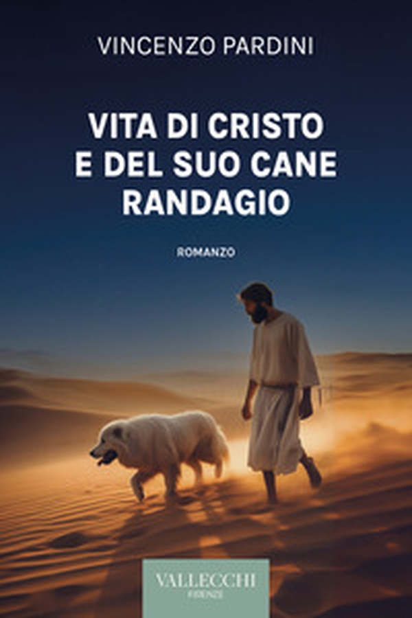 Vita di Cristo e del suo cane randagio - Librerie.coop Vita di Cristo e del suo cane randagio - Librerie.coop
