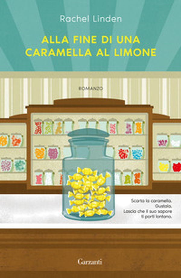 Alla fine di una caramella al limone - Librerie.coop Alla fine di una caramella al limone - Librerie.coop