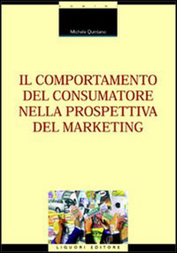 Il comportamento del consumatore nella prospettiva del marketing - Librerie.coop Il comportamento del consumatore nella prospettiva del marketing - Librerie.coop
