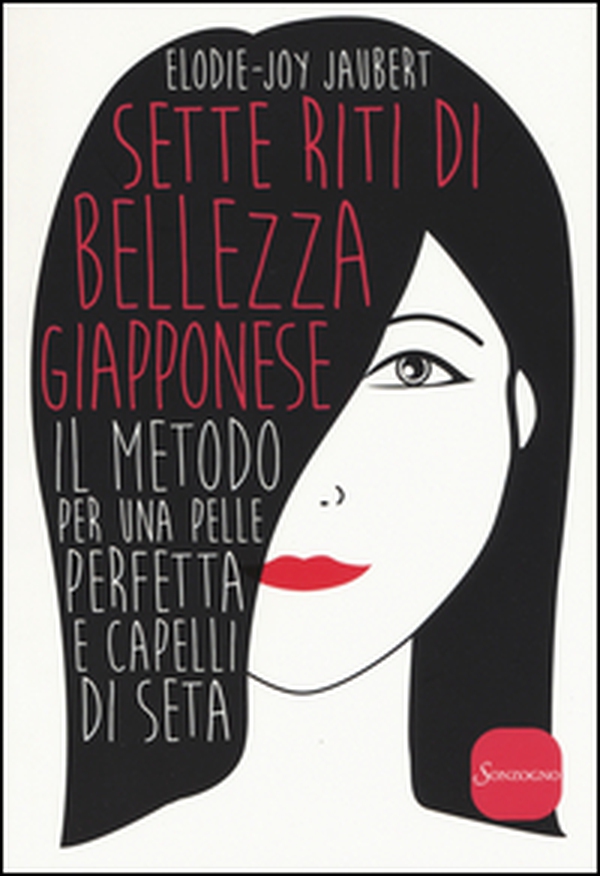 Sette riti di bellezza giapponese. Il metodo per una pelle perfetta e capelli di seta - Librerie.coop Sette riti di bellezza giapponese. Il metodo per una pelle perfetta e capelli di seta - Librerie.coop