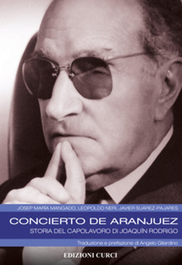 Concierto de Aranjuez. Storia del capolavoro di Joaquín Rodrigo - Librerie.coop Concierto de Aranjuez. Storia del capolavoro di Joaquín Rodrigo - Librerie.coop