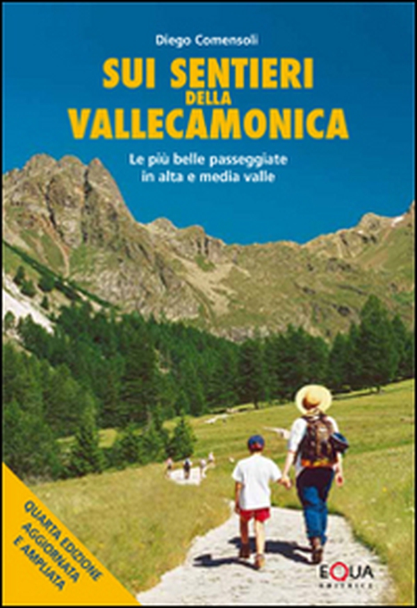 Sui sentieri della Valle Camonica. Le più belle passeggiate in alta e media valle - Librerie.coop Sui sentieri della Valle Camonica. Le più belle passeggiate in alta e media valle - Librerie.coop
