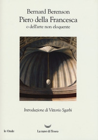 Piero della Francesca, o dell'arte non eloquente - Librerie.coop