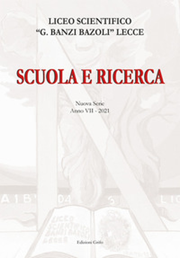 Scuola e ricerca 2021. Liceo scientifico «G. Banzi Bazoli» Lecce - Librerie.coop Scuola e ricerca 2021. Liceo scientifico «G. Banzi Bazoli» Lecce - Librerie.coop