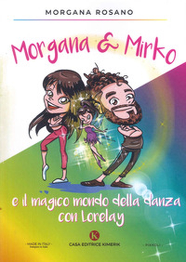 Morgana & Mirko e il magico mondo della danza con Lorelay - Librerie.coop Morgana & Mirko e il magico mondo della danza con Lorelay - Librerie.coop