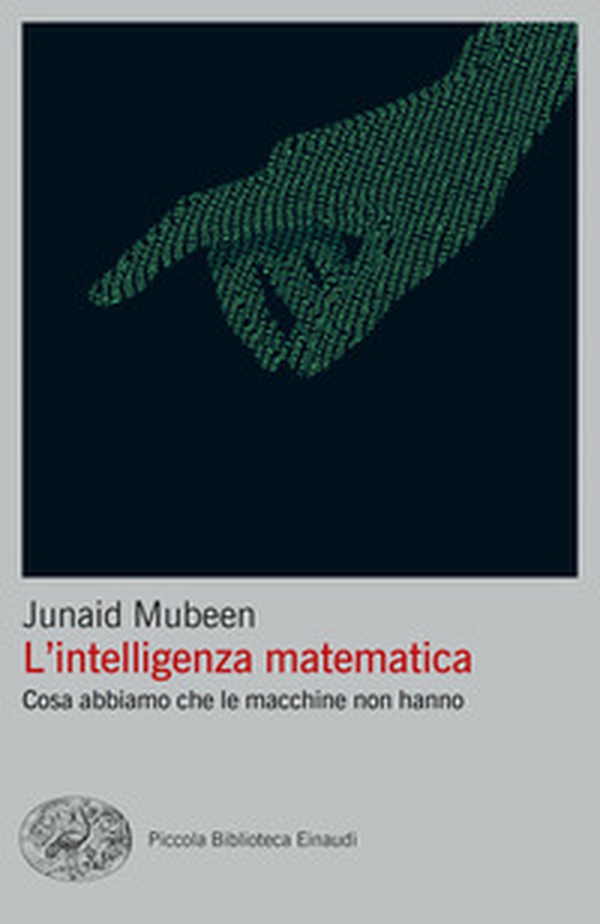 L'intelligenza matematica. Cosa abbiamo che le macchine non hanno - Librerie.coop L'intelligenza matematica. Cosa abbiamo che le macchine non hanno - Librerie.coop