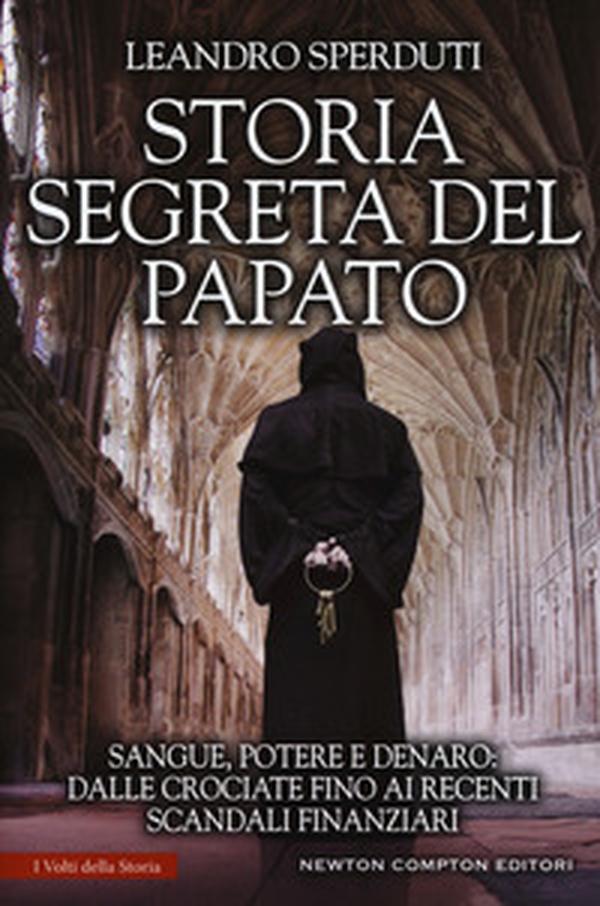 Storia segreta del papato. Sangue, potere e denaro: dalle crociate fino ai recenti scandali finanziari - Librerie.coop Storia segreta del papato. Sangue, potere e denaro: dalle crociate fino ai recenti scandali finanziari - Librerie.coop