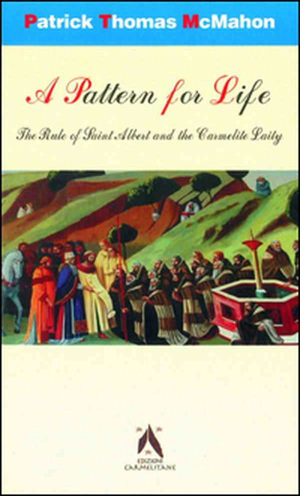 A pattern for life. The rule of Saint Albert and the carmelite laity - Librerie.coop A pattern for life. The rule of Saint Albert and the carmelite laity - Librerie.coop
