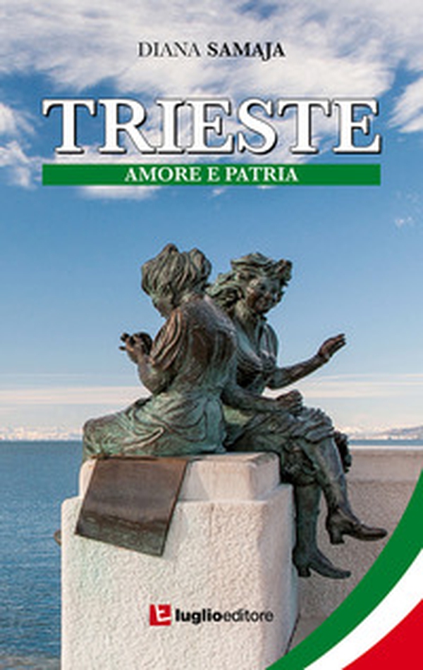 Trieste. Amore e patria - Librerie.coop Trieste. Amore e patria - Librerie.coop