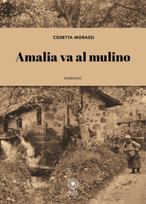 Amalia va al mulino - Librerie.coop Amalia va al mulino - Librerie.coop
