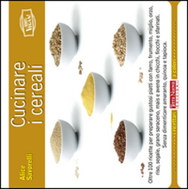 Cucinare i cereali - Librerie.coop Cucinare i cereali - Librerie.coop