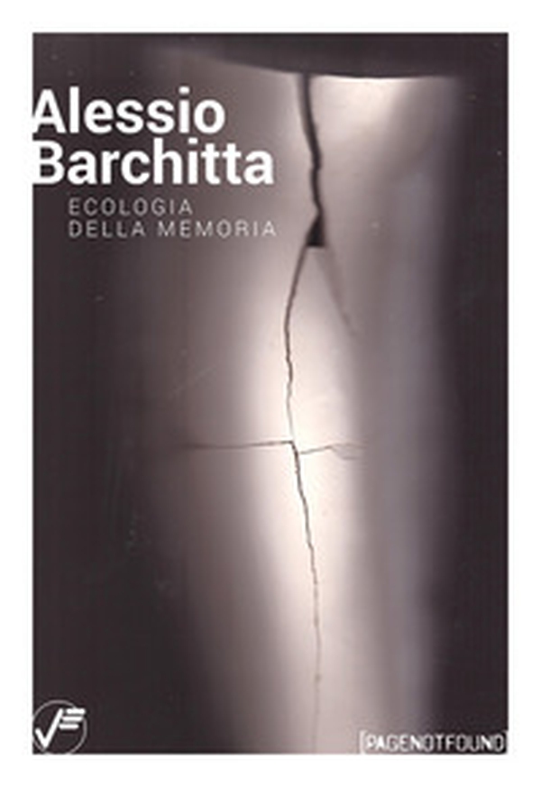 Alessio Barchitta. Ecologia della memoria - Librerie.coop Alessio Barchitta. Ecologia della memoria - Librerie.coop