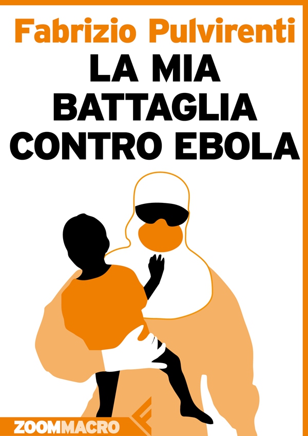 La mia battaglia contro Ebola - Librerie.coop La mia battaglia contro Ebola - Librerie.coop