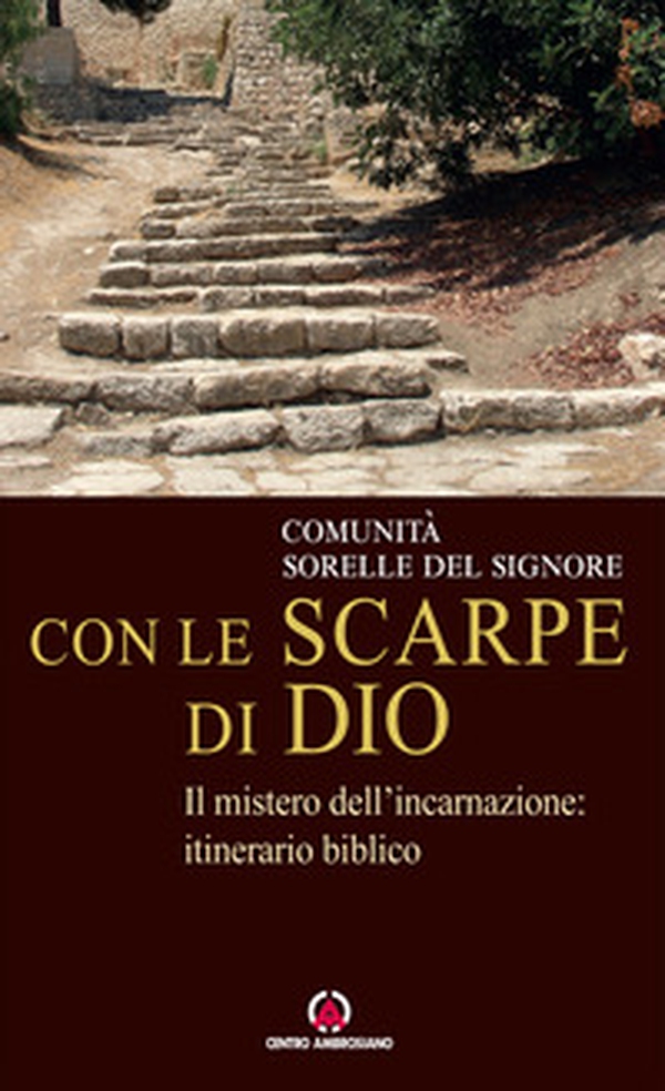 Con le scarpe di Dio. Il mistero dell'incarnazione: itinerario biblico - Librerie.coop Con le scarpe di Dio. Il mistero dell'incarnazione: itinerario biblico - Librerie.coop