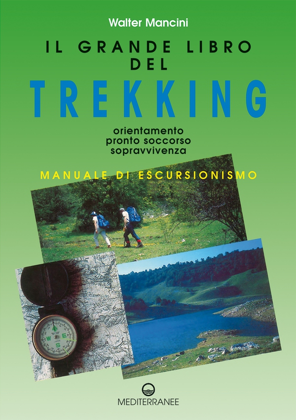 Il grande libro del trekking - Librerie.coop Il grande libro del trekking - Librerie.coop