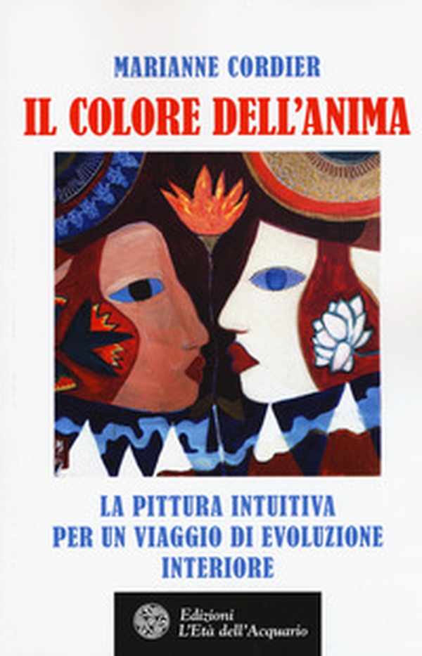 Il colore dell'anima. La pittura intuitiva per un viaggio di evoluzione interiore - Librerie.coop Il colore dell'anima. La pittura intuitiva per un viaggio di evoluzione interiore - Librerie.coop