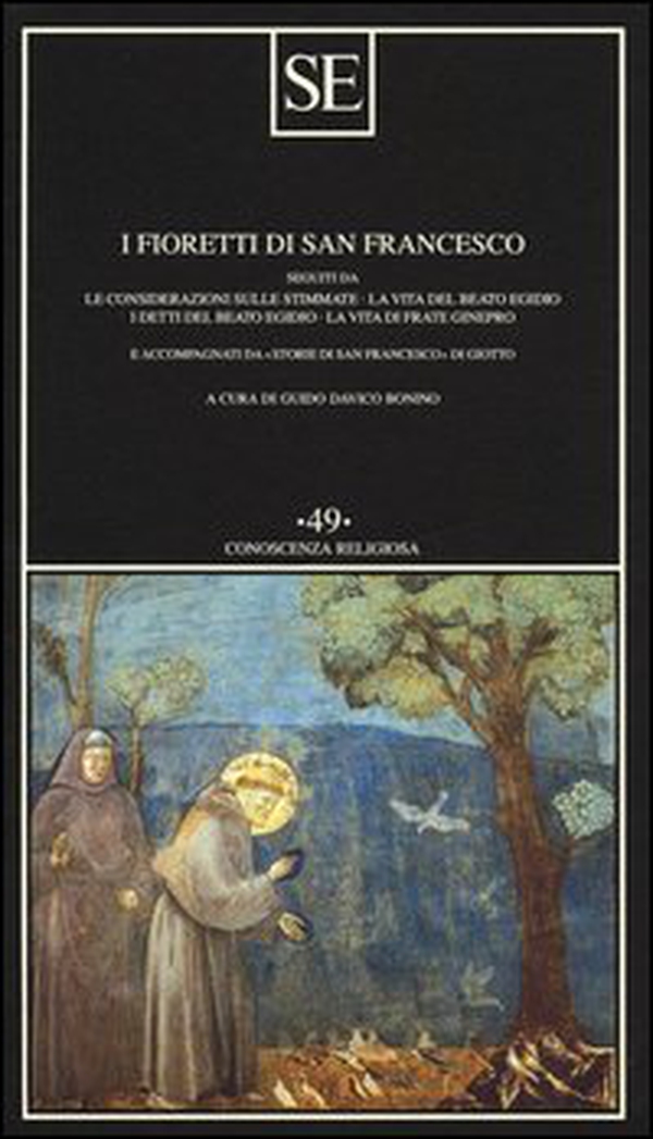 I fioretti di San Francesco. Seguiti da: Le considerazioni sulle stimmate-la vita del beato Egidio-I detti del beato Egidio-La vita di frate Ginepro... - Librerie.coop I fioretti di San Francesco. Seguiti da: Le considerazioni sulle stimmate-la vita del beato Egidio-I detti del beato Egidio-La vita di frate Ginepro... - Librerie.coop