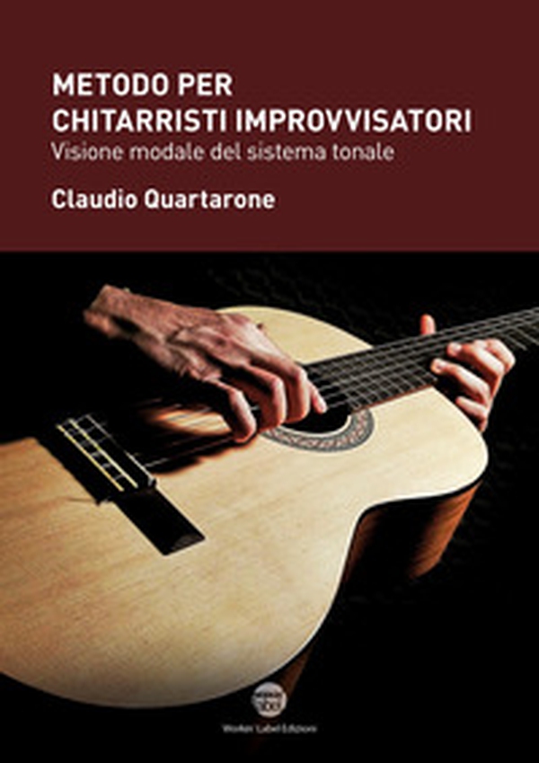 Metodo per chitarristi improvvisatori. Visione modale del sistema tonale - Librerie.coop Metodo per chitarristi improvvisatori. Visione modale del sistema tonale - Librerie.coop