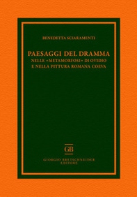 Paesaggi del dramma nelle «Metamorfosi» di Ovidio e nella pittura romana coeva - Librerie.coop