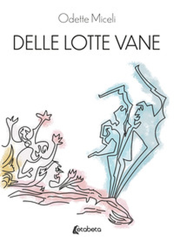Delle lotte vane - Librerie.coop Delle lotte vane - Librerie.coop