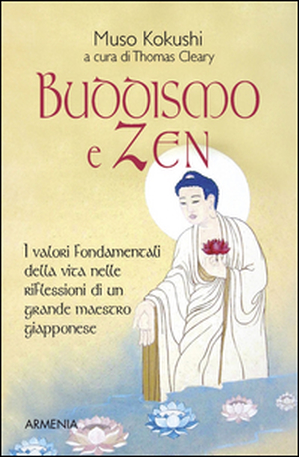 Buddismo e zen. I valori fondamentali della vita nelle riflessioni di un grande maestro giapponese - Librerie.coop Buddismo e zen. I valori fondamentali della vita nelle riflessioni di un grande maestro giapponese - Librerie.coop